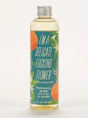 I'm a Delicate Fucking Flower Natural Bubble Bath - Mandarin Bloom With A Bit Of Juniper